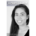A Proper Woman: The story of one woman's struggle to live her dreams