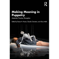 Making Meaning in Puppetry: Materials, Practice, Perception