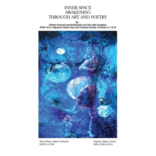 Inner Space Awakening Through Art and Poetry: Mother Licensed Psychotherapist & Artist Daughter with NSA Status