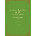 The Cutter's Practical Guide, Part 10: Waistcoats