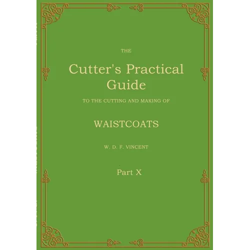 The Cutter's Practical Guide, Part 10: Waistcoats