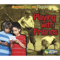 Playing with Friends