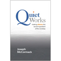 Quiet Works: Making Silence the Secret Ingredient of the Workday
