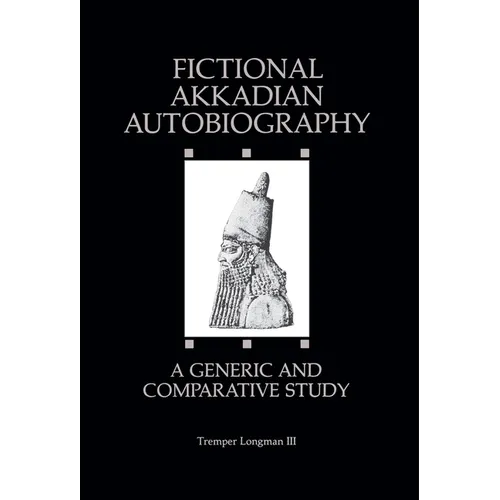 Fictional Akkadian Autobiography: A Generic & Comparative Study