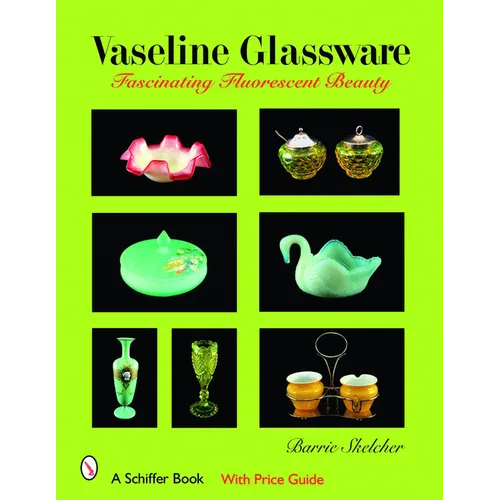 Vaseline Glassware: Fascinating Fluorescent Beauty