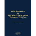 The Reminiscences of Rear Adm. Frederic Stanton Withington, USN (Ret.): 1901-1982