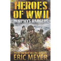 Heroes of World War II: Murphy's Rangers
