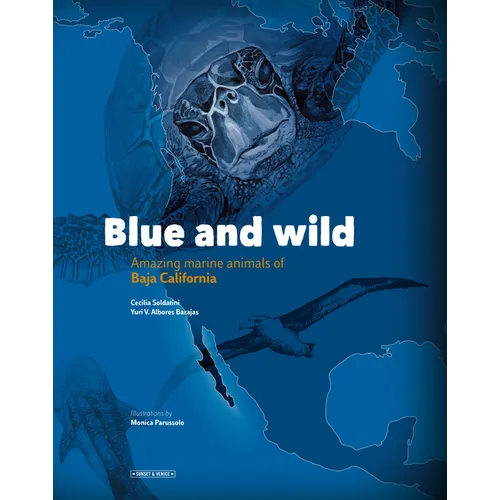Blue and Wild: Amazing Marine Animals of Baja California