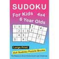 Sudoku For 6 Year Olds: 4x4 Sudoku Puzzles Book For Kids, Boys, Girls, Elementary School Good Logic Challenge