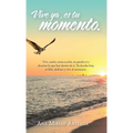 Vive Ya, Es Tu Momento