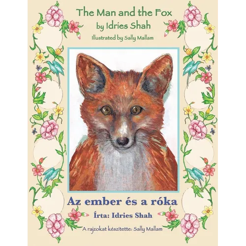 The Man and the Fox / Az ember és a róka: Bilingual English-Hungarian Edition / Kétnyelvű angol-magyar kiadás