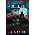 The Haunting of Aberdeen Manor: Book 1: The Aberdeen Hauntings