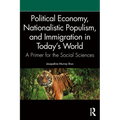 Political Economy, Nationalistic Populism, and Immigration in Today's World: A Primer for the Social Sciences