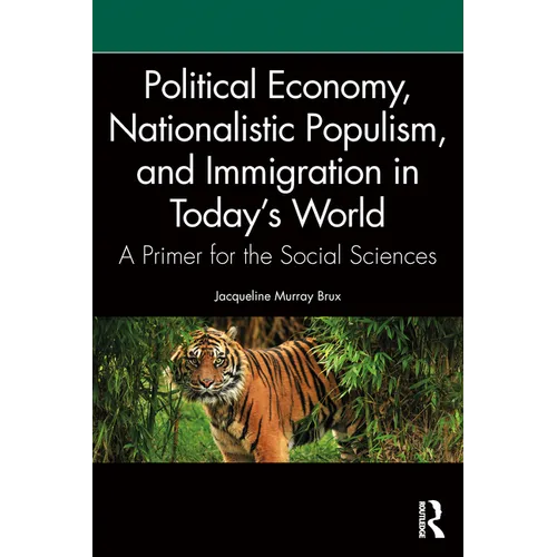 Political Economy, Nationalistic Populism, and Immigration in Today's World: A Primer for the Social Sciences