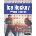Ice Hockey Word Search (Volume 3): Trivia Puzzle Book for Hockey Fans with Solutions Included