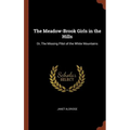 The Meadow-Brook Girls in the Hills: Or, The Missing Pilot of the White Mountains