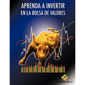 Aprenda a Invertir En La Bolsa de Valores
