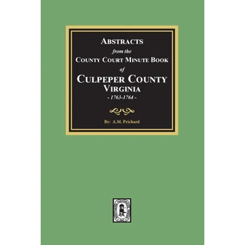 Abstracts from the County Court Minute Book of Culpeper County, Virginia, 1763-1764