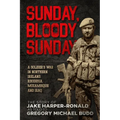 Sunday Bloody Sunday: A Soldier's War in Northern Ireland, Rhodesia, Mozambique and Iraq