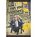 How I Met Your Mother and Philosophy: Being and Awesomeness