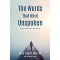 The Words That Went Unspoken: Walking Through Denial, Faith and Loss