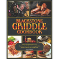 Blackstone Griddle Cookbook: Unlock the Full Potential of Your Blackstone Gas Griddle with Amazing Griddle Recipes - Improve Your Grilling Skills
