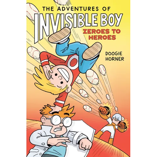 The Adventures of Invisible Boy: Zeroes to Heroes: A Graphic Novel