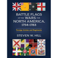 Battle Flags of the Wars for North America, 1754-1783: Foreign Armies and Regiments