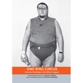 One Ring Circus: Extreme Wrestling in the Minor Leagues