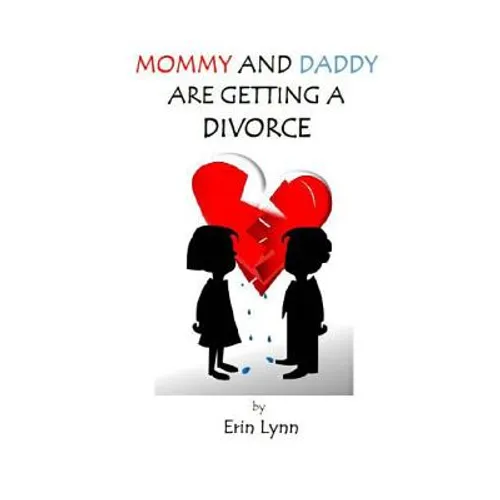 Mommy and Daddy are getting a Divorce