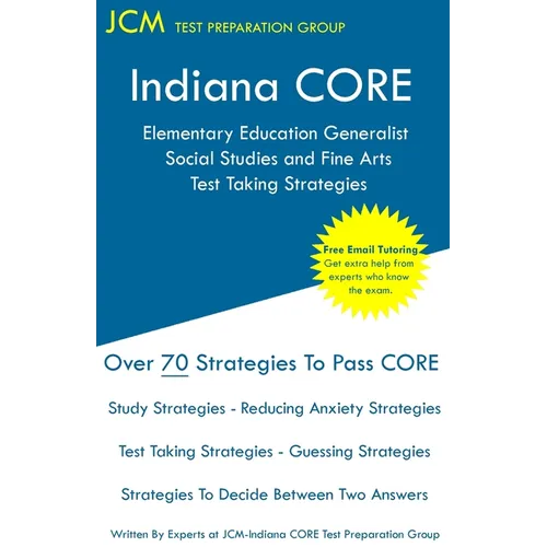 Indiana CORE Elementary Education Generalist Social Studies and Fine Arts - Test Taking Strategies: Indiana CORE 063 - Free Online Tutoring