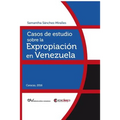 Casos de Estudio Sobre La Expropiación En Venezuela