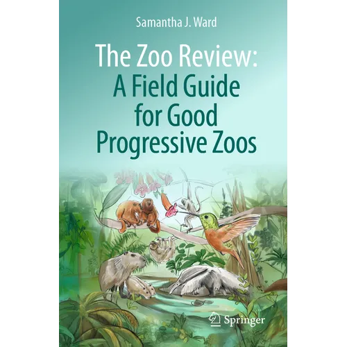 The Zoo Review: A Field Guide for Good Progressive Zoos