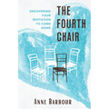 The Fourth Chair: Uncovering Your Invitation to Come Home