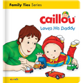 Caillou Loves His Daddy