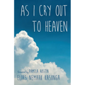 As I Cry Out to Heaven