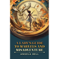 A Lady's Guide to Marvels and Misadventure
