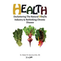 Health: Decluttering the Natural Health Industry & Rethinking Chronic Disease