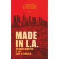 Made in L.A. Vol. 1: Stories Rooted in the City of Angels