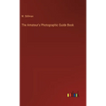 The Amateur's Photographic Guide Book