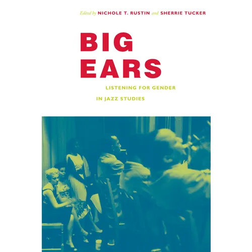 Big Ears: Listening for Gender in Jazz Studies