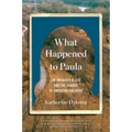 What Happened to Paula: An Unsolved Death and the Danger of American Girlhood