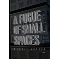 A Fugue of Small Spaces