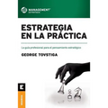 Estrategia en la práctica: La guía profesional para el pensamiento estratégico