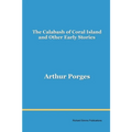 The Calabash of Coral Island and Other Early Stories