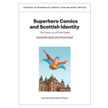 Superhero Comics and Scottish Identity: The Comics Art of Frank Quitely