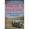 Disasters in Field Research: Preparing for and Coping with Unexpected Events