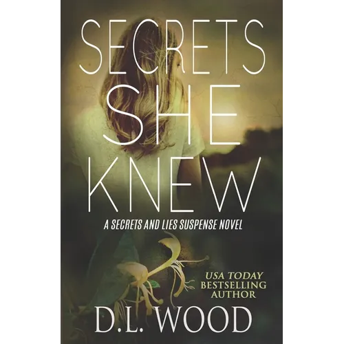 Secrets She Knew: A Secrets and Lies Suspense Novel