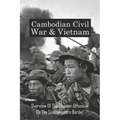 Cambodian Civil War & Vietnam: Overview Of The Counter-Offensive On The Southwestern Border: Nong Samet Refugee Camp