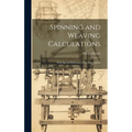 Spinning and Weaving Calculations: With Special Reference to Woollen Fabrics